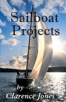 Sailboat Projects: Clever Ideas and How to Make... 1481924168 Book Cover