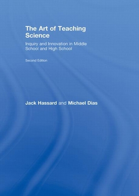 The Art of Teaching Science: Inquiry and Innova... 0415996120 Book Cover