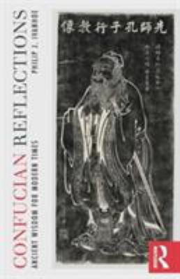 Confucian Reflections: Ancient Wisdom for Moder... 0415844886 Book Cover