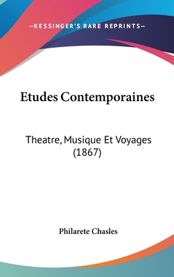 Etudes Contemporaines: Theatre, Musique Et Voya... [French] 116131489X Book Cover