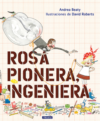 Rosa Pionera, Ingeniera = Rosie Revere, Engineer [Spanish] 1644730367 Book Cover