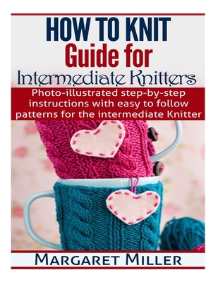 How To Knit: Guide for Intermediate Knitters: P... 150566215X Book Cover