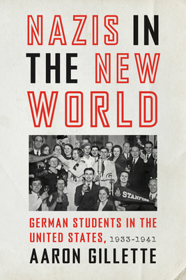 Nazis in the New World: German Students in the ... 1421450771 Book Cover