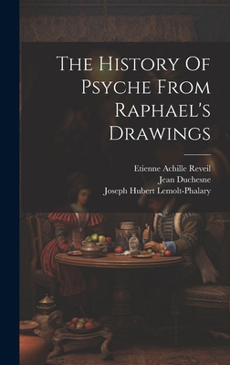 The History Of Psyche From Raphael's Drawings 1019704543 Book Cover