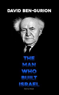 David Ben-Gurion: The Man Who Built Israel            Book Cover