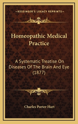 Homeopathic Medical Practice: A Systematic Trea... 1165459396 Book Cover