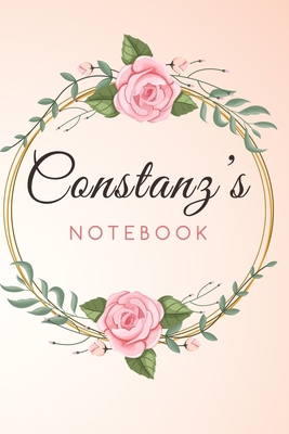 Paperback Constanz's Customized Floral Notebook / Journal 6x9 Ruled Lined 120 Pages School Degree Student Graduation university: Constanz's Personalized Name ... pad blotter perfect gift business office Book