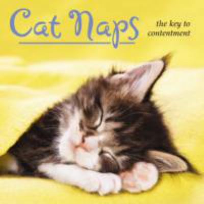 Cat Naps: The Key to Contentment 1569065195 Book Cover