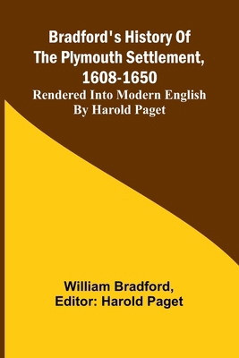 Bradford'S History Of The Plymouth Settlement, ... 9368393664 Book Cover