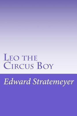 Leo the Circus Boy 1500897612 Book Cover
