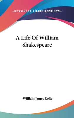A Life Of William Shakespeare 0548089272 Book Cover