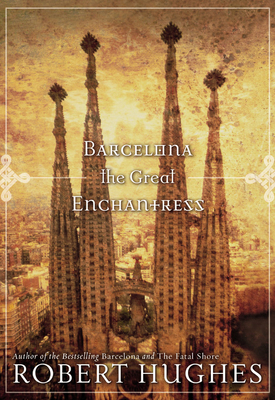 Barcelona the Great Enchantress 1426201311 Book Cover