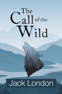 The Call of the Wild (Reader's Library Classics) 1954839146 Book Cover