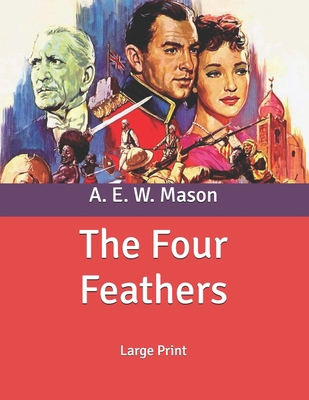 The Four Feathers: Large Print B086FZWKL9 Book Cover