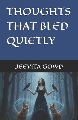 Thoughts That Bled Quietly B0GNHGMRW5 Book Cover