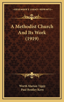 A Methodist Church and Its Work (1919) 1164703366 Book Cover