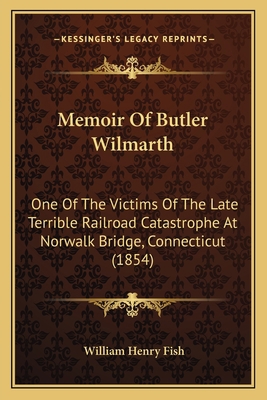 Memoir Of Butler Wilmarth: One Of The Victims O... 1165539357 Book Cover