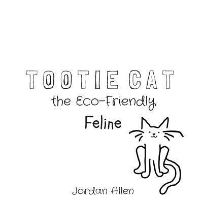 Tootie Cat the Eco-Friendly Feline 1727606795 Book Cover