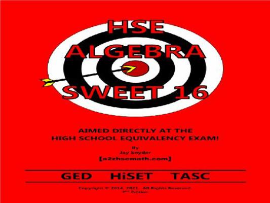 HSE Algebra Sweet 16 : Aimed Directly at the High School Equivalency Exam!