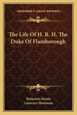 The Life Of H. R. H. The Duke Of Flamborough 1163162566 Book Cover