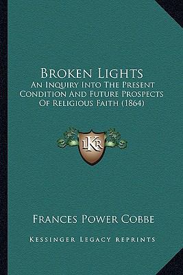 Broken Lights: An Inquiry Into The Present Cond... 1166643948 Book Cover