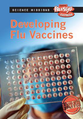 Developing Flu Vaccines (Raintree Freestyle Exp... 1410940004 Book Cover