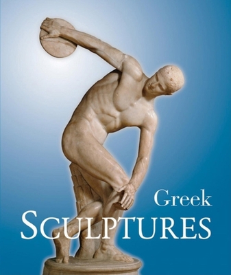 Greek Sculpture: Its Spirit and Its Principles 1859950418 Book Cover