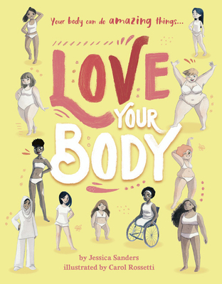 Love Your Body: Your Body Can Do Amazing Things... 0711252424 Book Cover