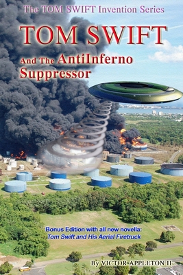 Tom Swift and the AntiInferno Suppressor 1494730448 Book Cover