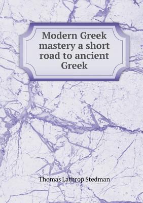 Modern Greek mastery a short road to ancient Greek 5519274681 Book Cover