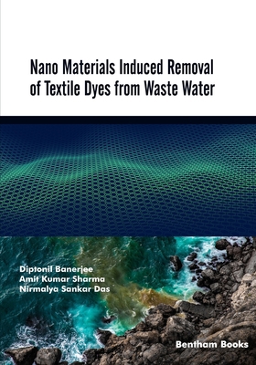 Nano Materials Induced Removal of Textile Dyes ... 9815050311 Book Cover