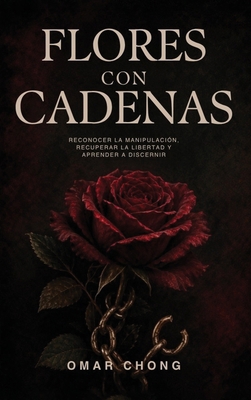 Flores Con Cadenas [Spanish] B0HKLKSDNV Book Cover