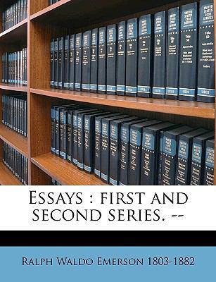 Essays: First and Second Series. -- Volume 1 1174852496 Book Cover