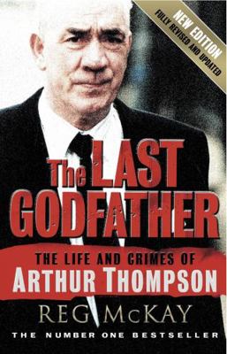 The Last Godfather: The Life And Crimes of Arth... 1845020863 Book Cover