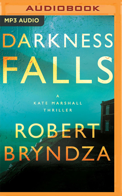 Darkness Falls: A Kate Marshall Thriller 1713668629 Book Cover