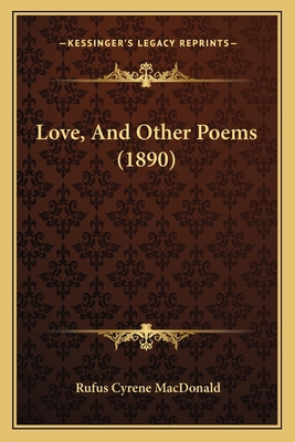 Love, And Other Poems (1890) 1164844857 Book Cover