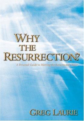Why the Resurrection? 1414307756 Book Cover