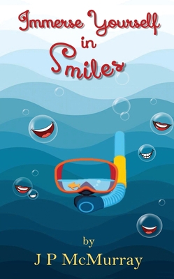 Immerse Yourself in Smiles 1638680981 Book Cover