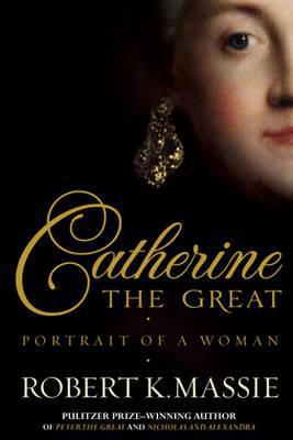 Catherine the Great: Portrait of a Woman 1908800003 Book Cover