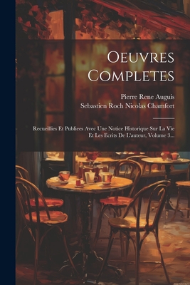 Oeuvres Completes: Recueillies Et Publiees Avec... [French] 1021825581 Book Cover