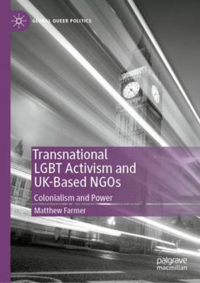 Transnational LGBT Activism and Uk-Based NGOs: ... 3030453766 Book Cover