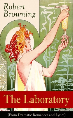 The Laboratory (from Dramatic Romances and Lyrics) 8026890965 Book Cover
