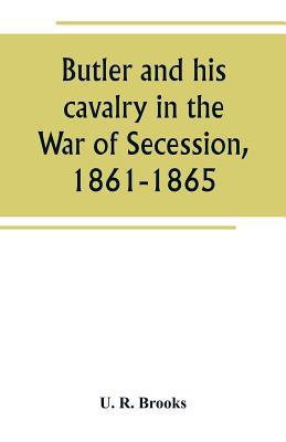 Butler and his cavalry in the War of Secession,... 9389265096 Book Cover