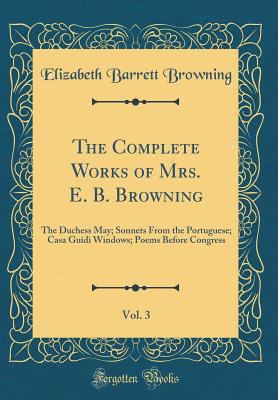 The Complete Works of Mrs. E. B. Browning, Vol.... 0267398298 Book Cover