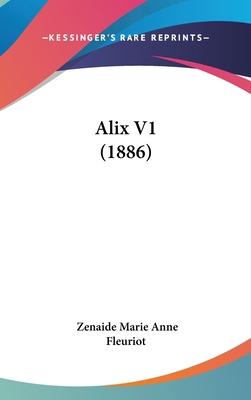 Alix V1 (1886) [French] 1120238528 Book Cover
