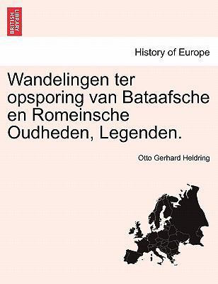 Wandelingen Ter Opsporing Van Bataafsche En Rom... [Dutch] 124141551X Book Cover