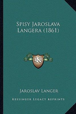 Spisy Jaroslava Langera (1861) [Czech] 1165615614 Book Cover