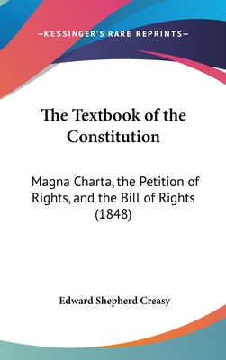 The Textbook of the Constitution: Magna Charta,... 1161940723 Book Cover