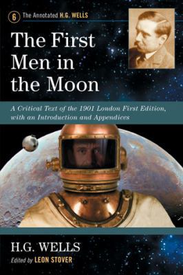 The First Men in the Moon: A Critical Text of t... 0786468742 Book Cover