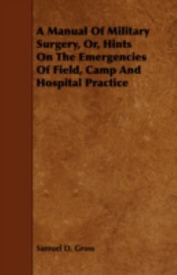 A Manual Of Military Surgery, Or, Hints On The ... 144374753X Book Cover